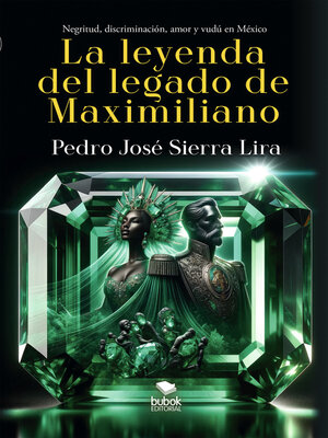 cover image of La leyenda del legado de Maximiliano